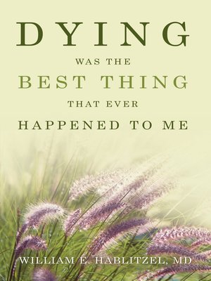 cover image of Dying was the Best Thing That Ever Happened to Me